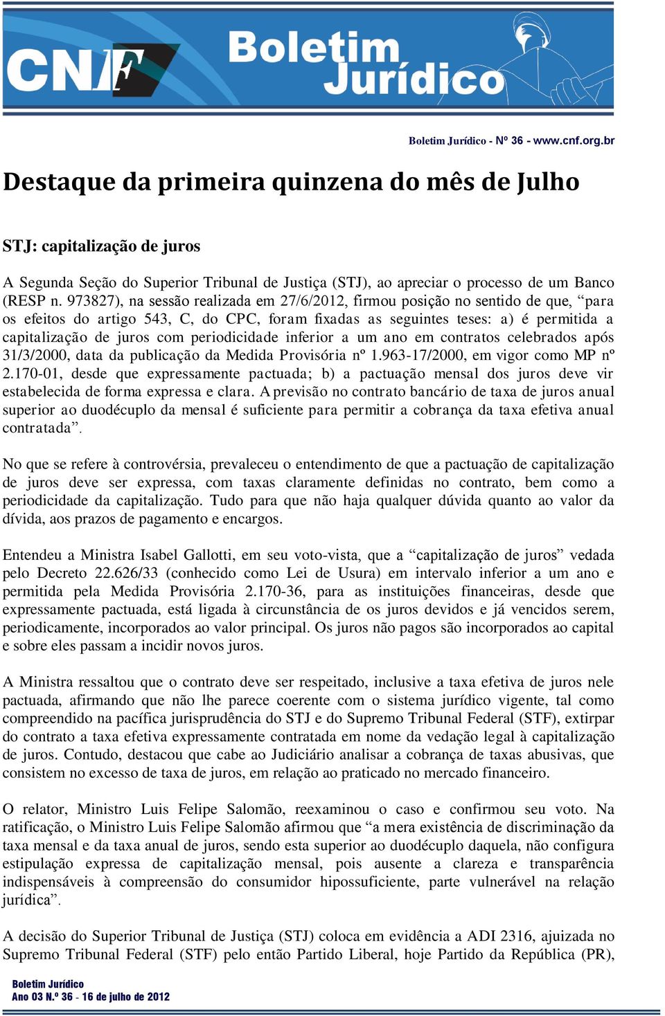 periodicidade inferior a um ano em contratos celebrados após 31/3/2000, data da publicação da Medida Provisória nº 1.963-17/2000, em vigor como MP nº 2.