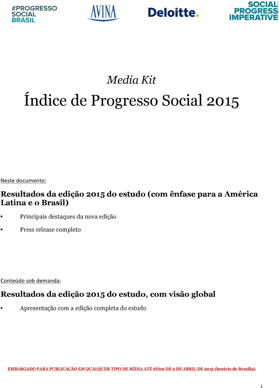 demanda: Resultados da edição 2015 do estudo, com visão global Apresentação com a edição completa do