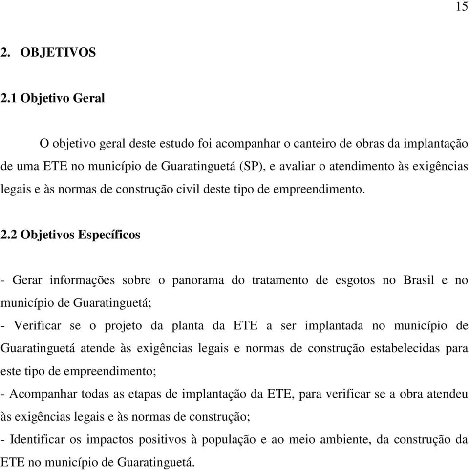 normas de construção civil deste tipo de empreendimento. 2.