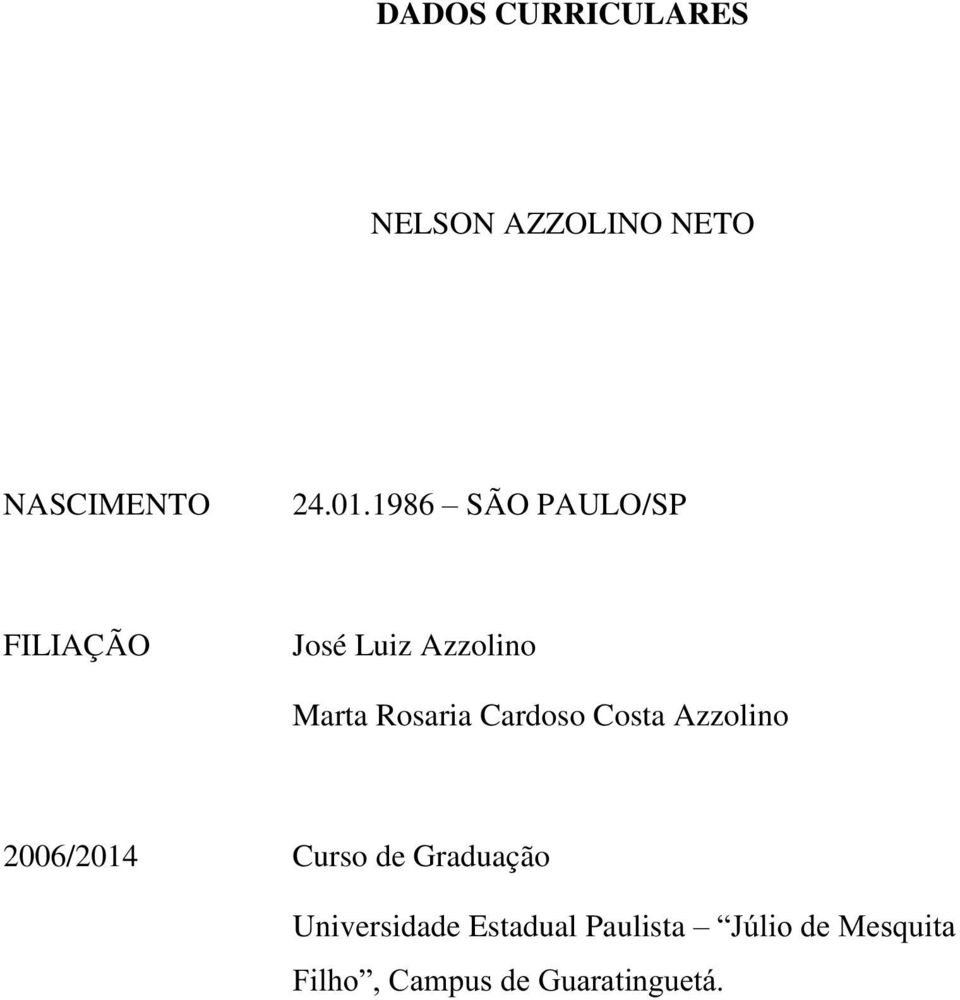 Cardoso Costa Azzolino 2006/2014 Curso de Graduação