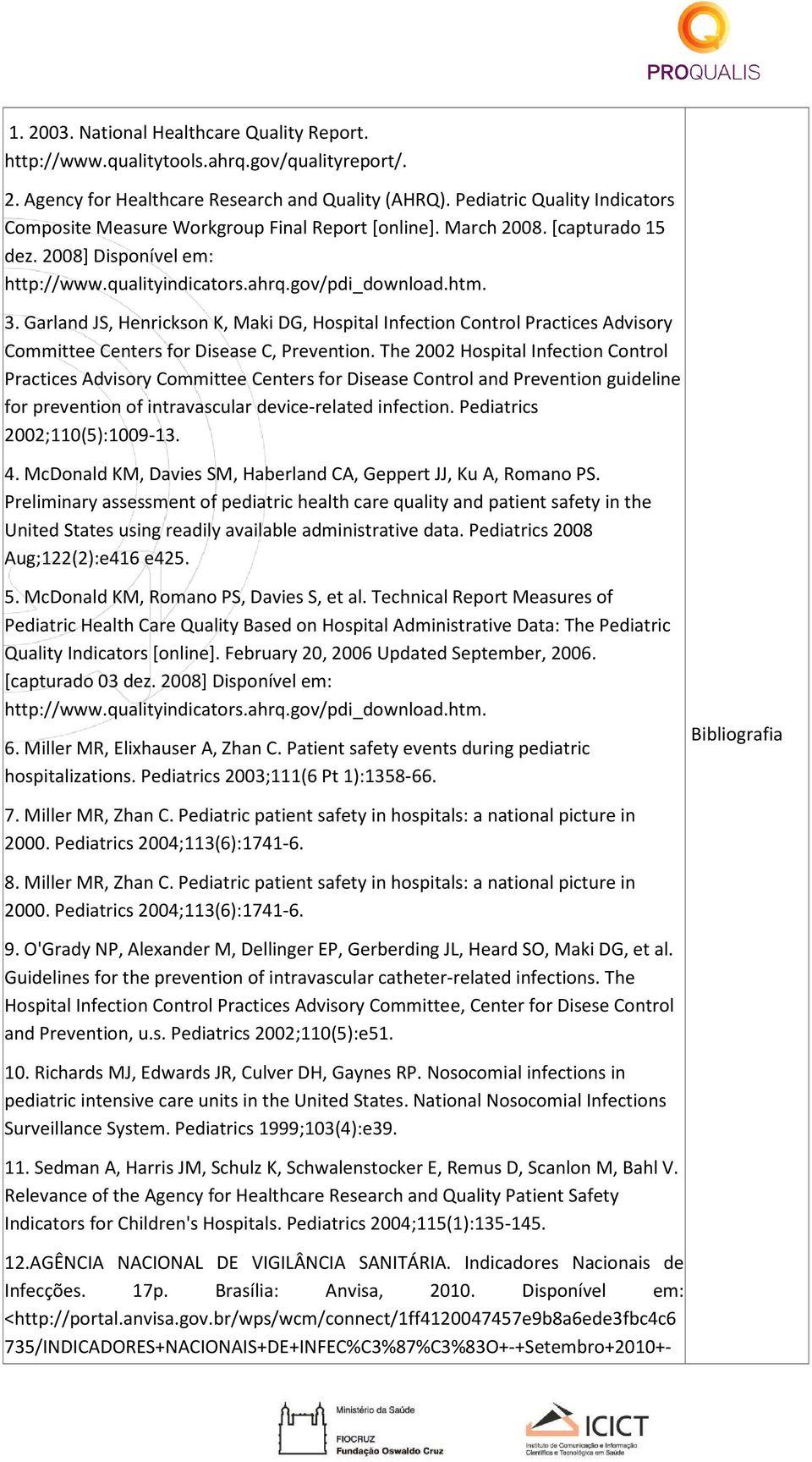 Garland JS, Henrickson K, Maki DG, Hospital Infection Control Practices Advisory Committee Centers for Disease C, Prevention.