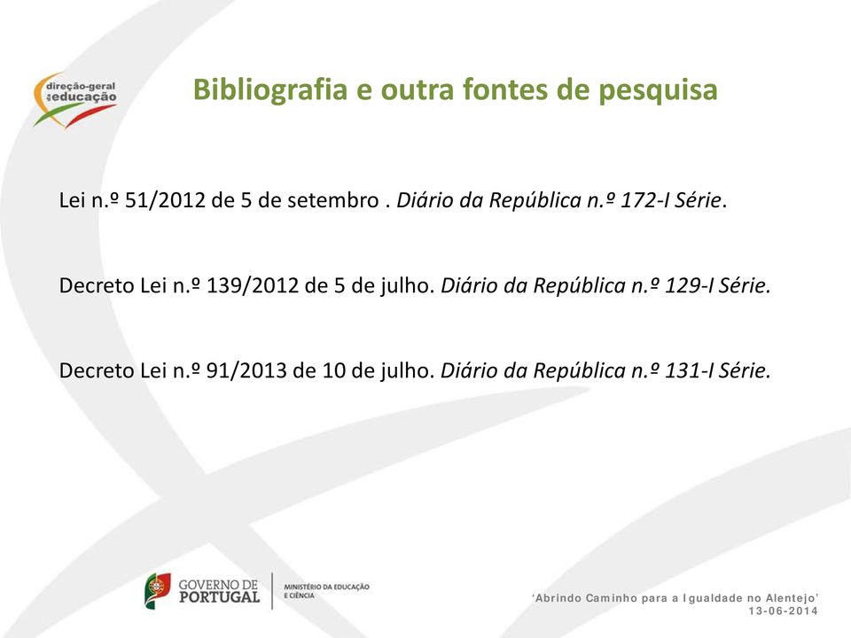 Decreto Lei n.º 139/2012 de 5 de julho. Diário da República n.