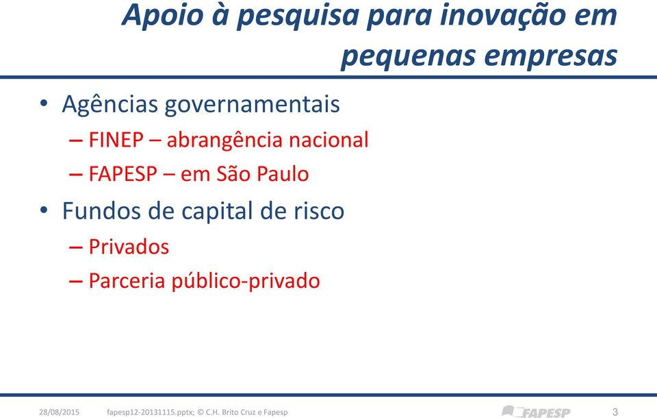 Fundos de capital de risco Privados Parceria público-privado
