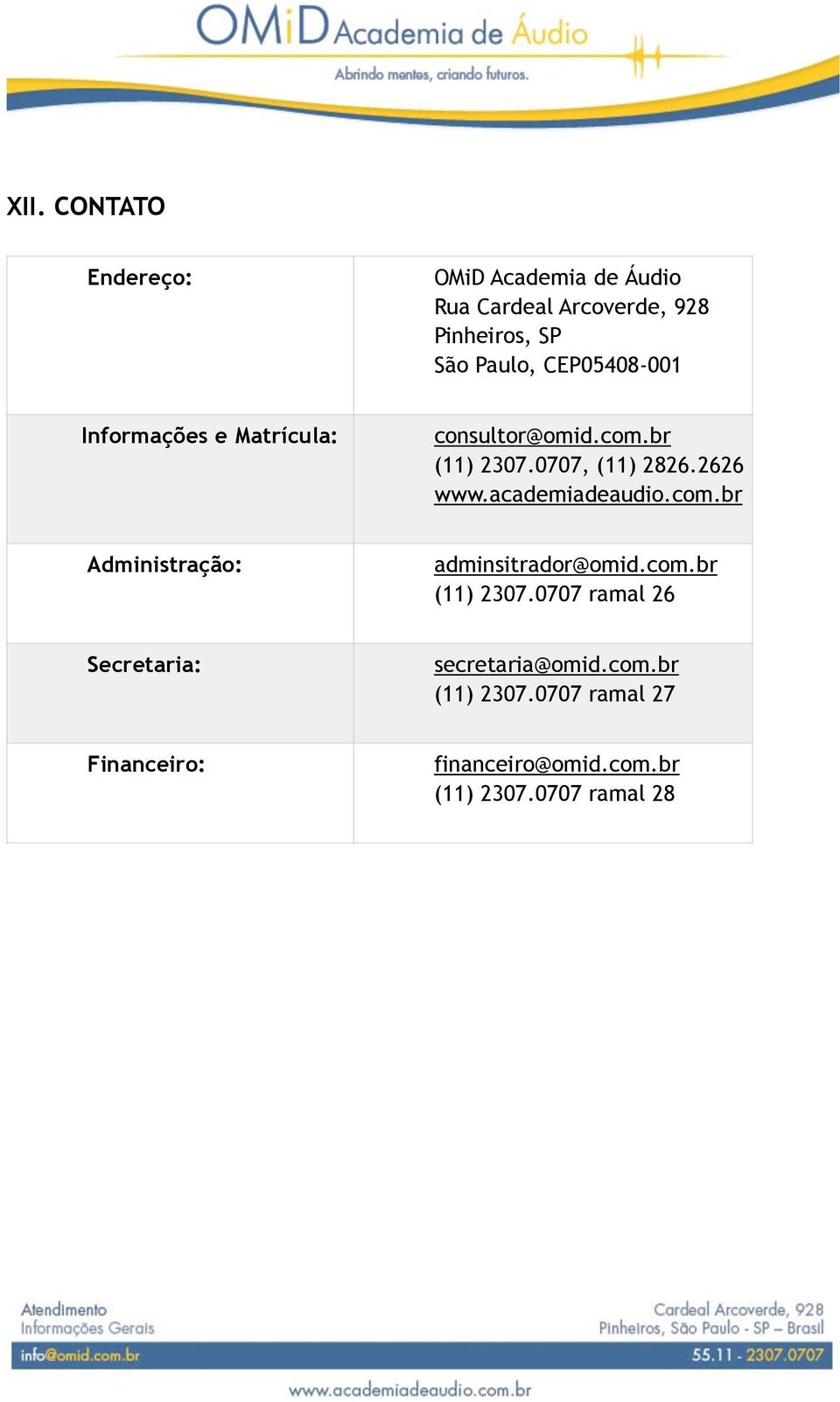 academiadeaudio.com.br Administração: adminsitrador@omid.com.br (11) 2307.