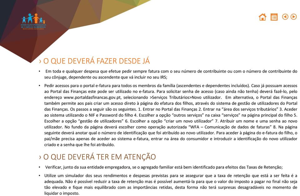 Para slicitar senha de acess (cas ainda nã tenha) deverá fazê-l, pel endereç www.prtaldasfinancas.gv.pt, selecinand >Serviçs Tributáris>Nv utilizadr.