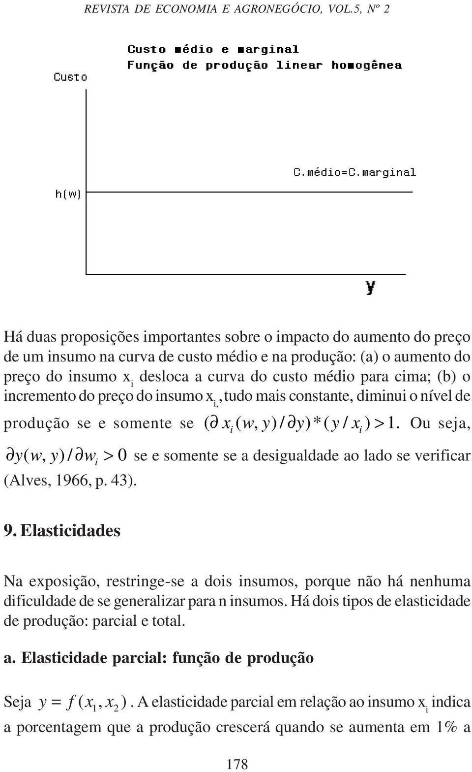 (b) o ncremento do preço do nsumo x,, tudo mas constante, dmnu o nível de produção se e somente se ( x ( w, y)/ y)*( y/ x ) > 1.