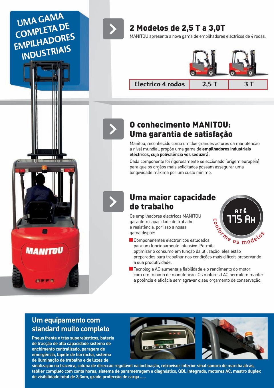 industriais eléctricos, cuja polivalência vos seduzirá.