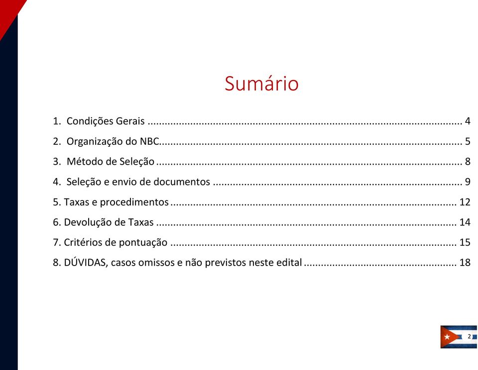 Taxas e procedimentos... 12 6. Devolução de Taxas... 14 7.