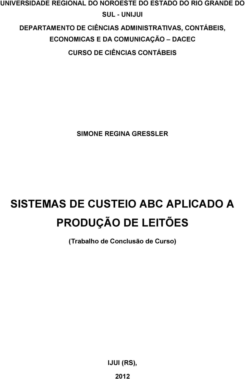 COMUNICAÇÃO DACEC CURSO DE CIÊNCIAS CONTÁBEIS SIMONE REGINA GRESSLER SISTEMAS