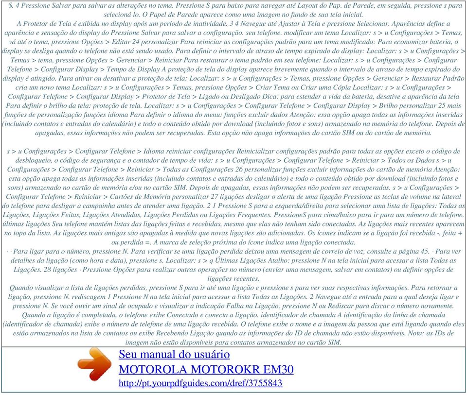 Aparências define a aparência e sensação do display do Pressione Salvar para salvar a configuração. seu telefone.