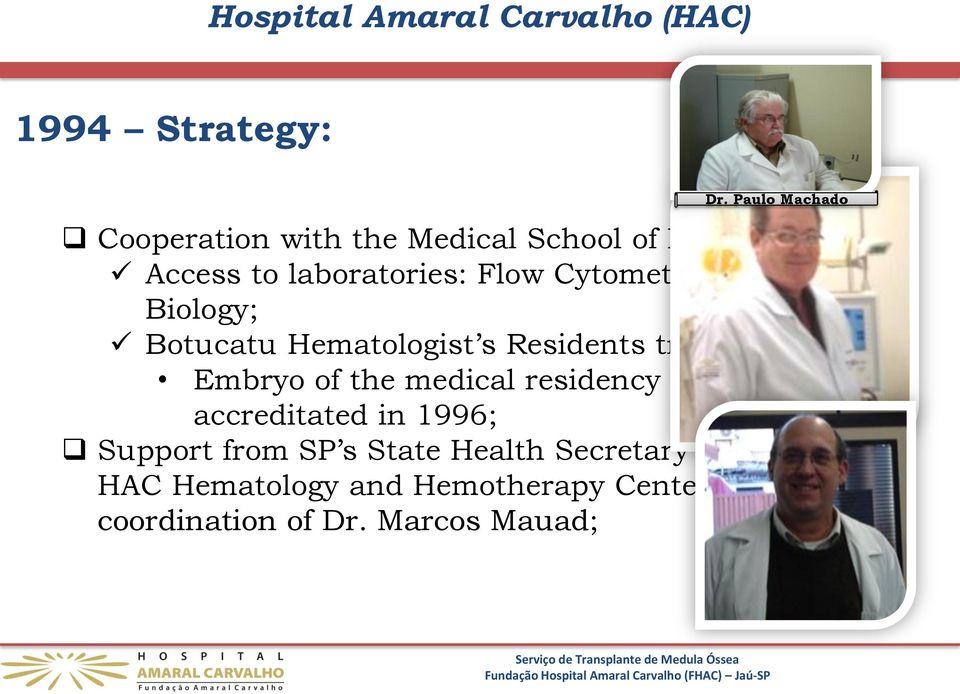 and Molecular Biology; Botucatu Hematologist s Residents training in HAC; Embryo of the medical residency