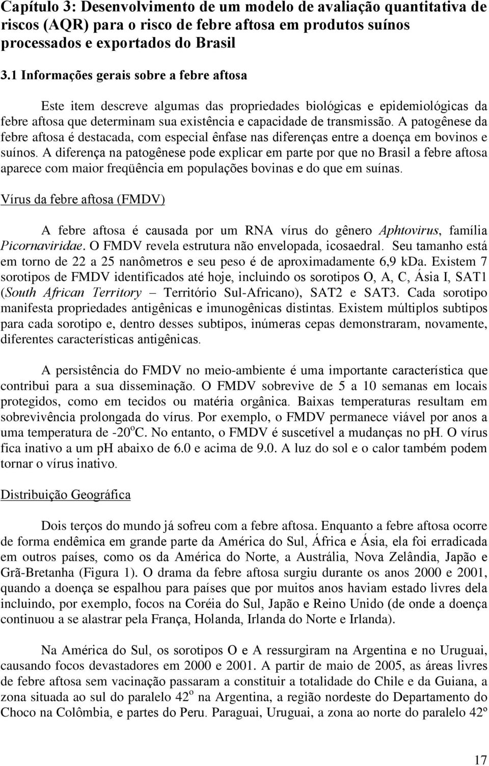 A patogênese da febre aftosa é destacada, com especial ênfase nas diferenças entre a doença em bovinos e suínos.