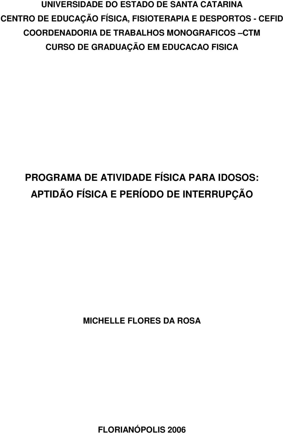 CURSO DE GRADUAÇÃO EM EDUCACAO FISICA PROGRAMA DE ATIVIDADE FÍSICA PARA