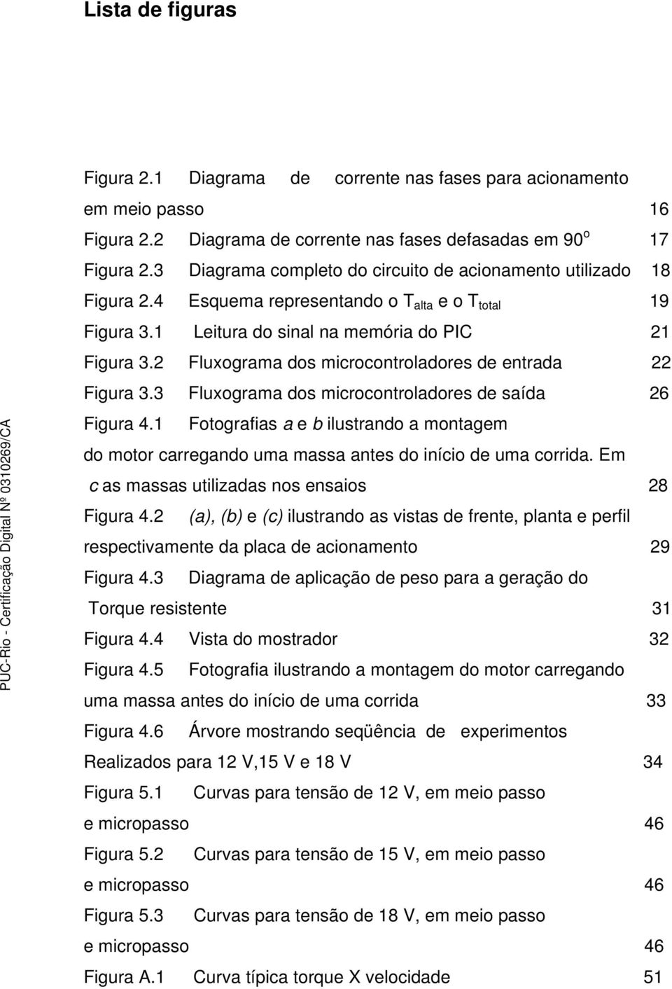 2 Fluxograma dos microcontroladores de entrada 22 Figura 3.3 Fluxograma dos microcontroladores de saída 26 Figura 4.