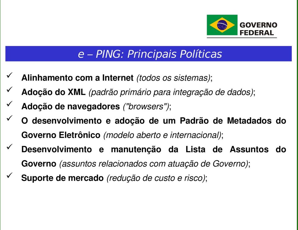 Metadados do Governo Eletrônico (modelo aberto e internacional); Desenvolvimento e manutenção da Lista de