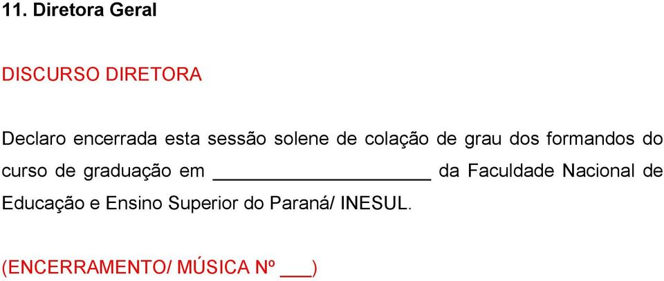 curso de graduação em da Faculdade Nacional de Educação e