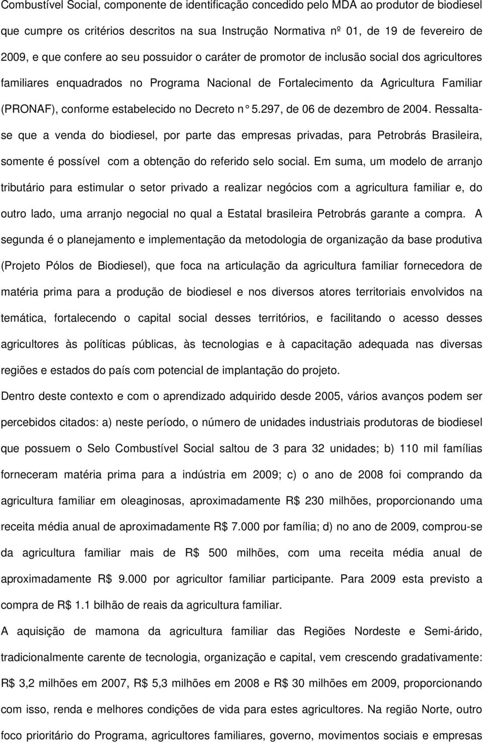 estabelecido no Decreto n 5.297, de 06 de dezembro de 2004.