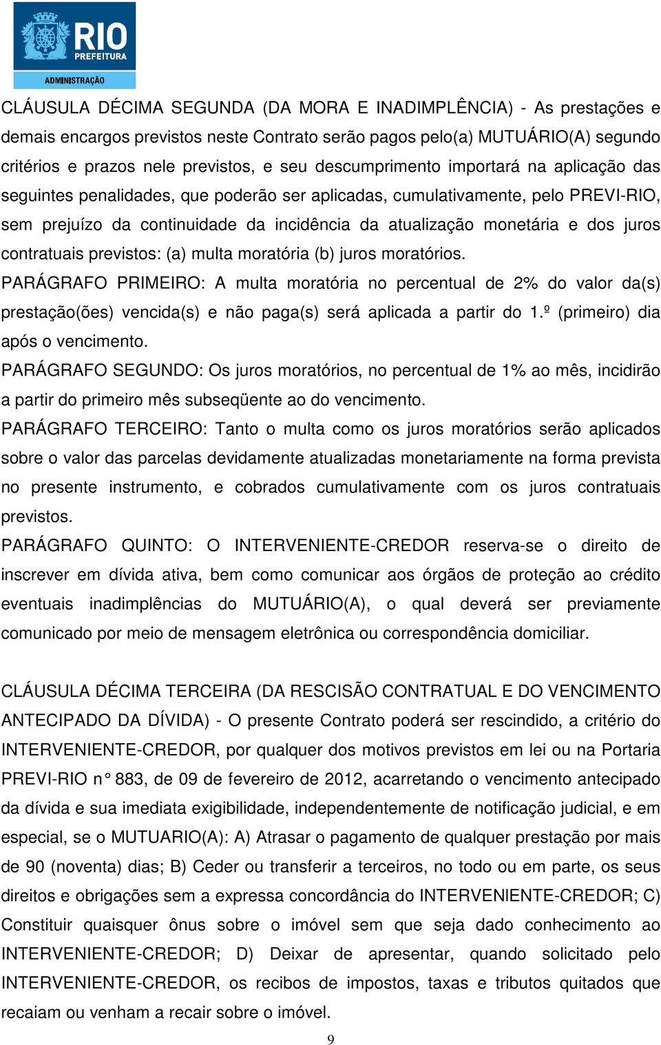 juros contratuais previstos: (a) multa moratória (b) juros moratórios.