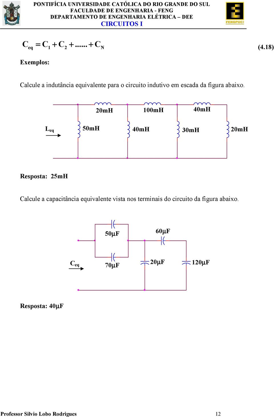 ixo. mh mh 4mH eq 5mH 4mH 3mH mh Respos: 5mH lcule cpciânci equivlene vis