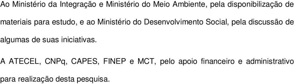 Desenvolvimento Social, pela discussão de algumas de suas iniciativas.