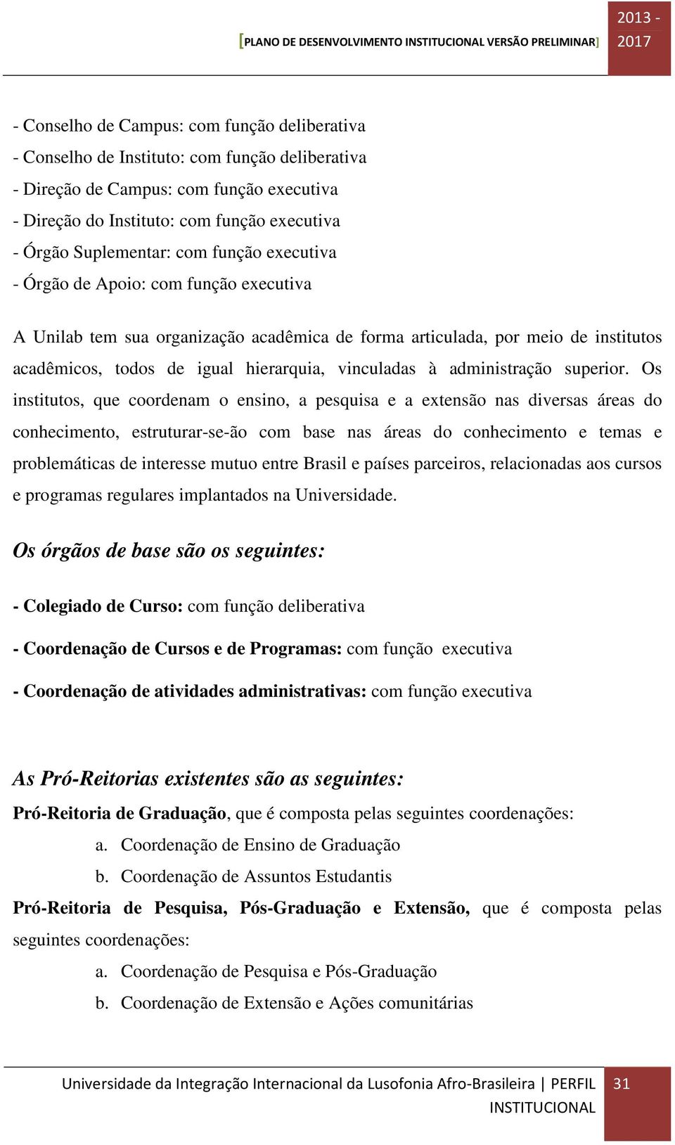 vinculadas à administração superior.