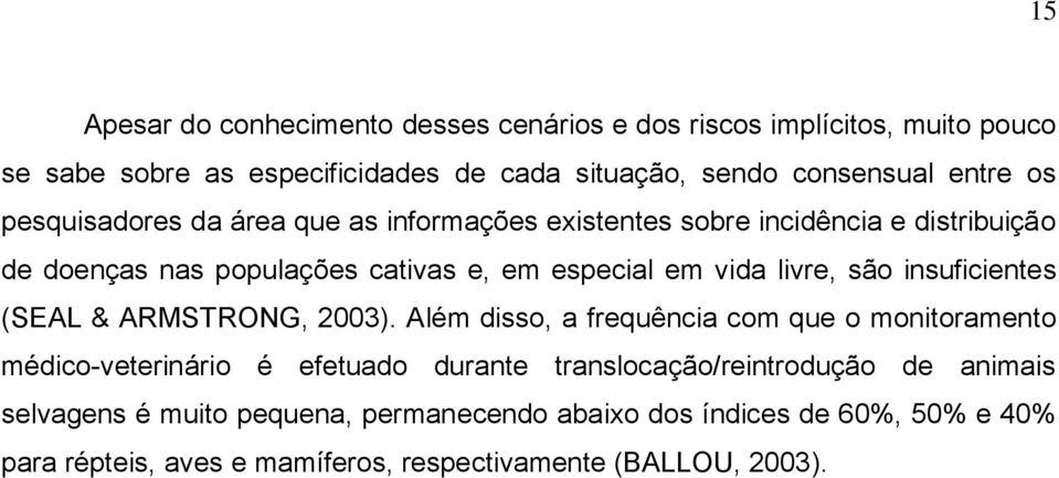 são insuficientes (SEAL & ARMSTRONG, 2003).