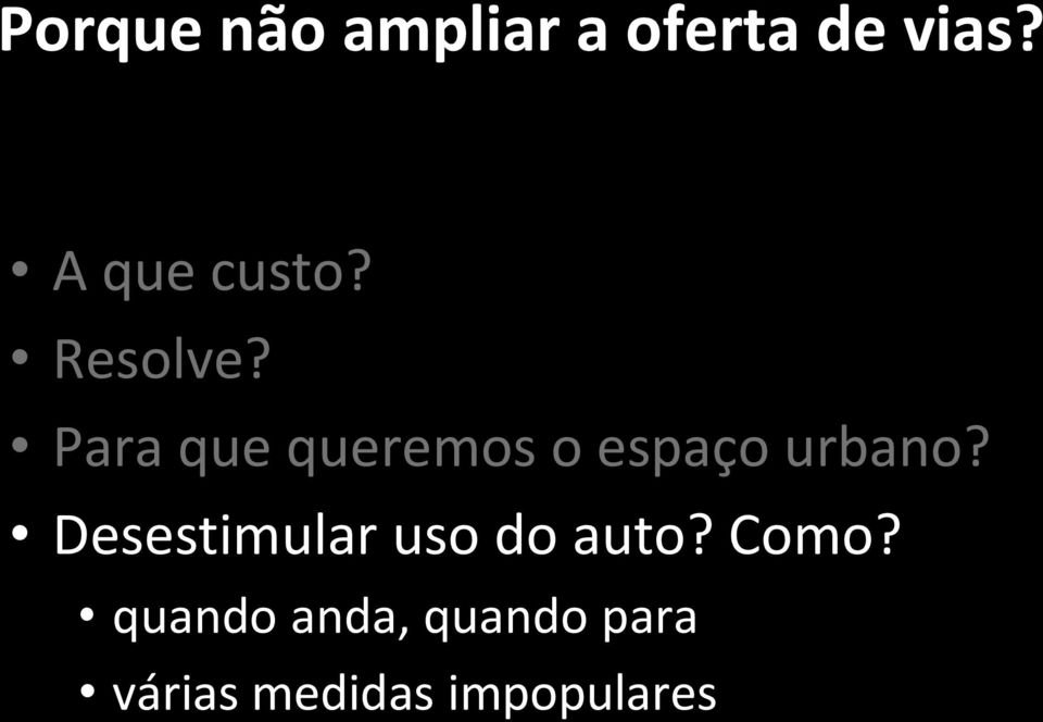 Para que queremos o espaço urbano?