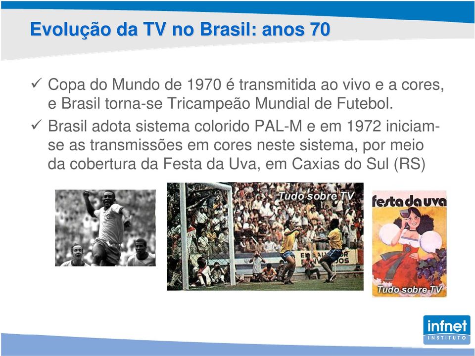 Brasil adota sistema colorido PAL-M e em 1972 iniciamse as transmissões