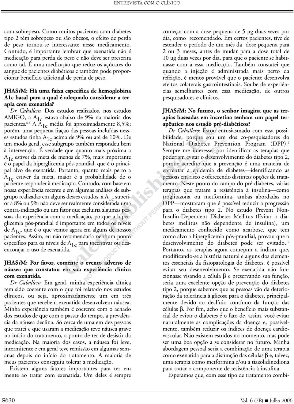 É uma medicação que reduz os açúcares do sangue de pacientes diabéticos e também pode proporcionar benefício adicional de perda de peso.