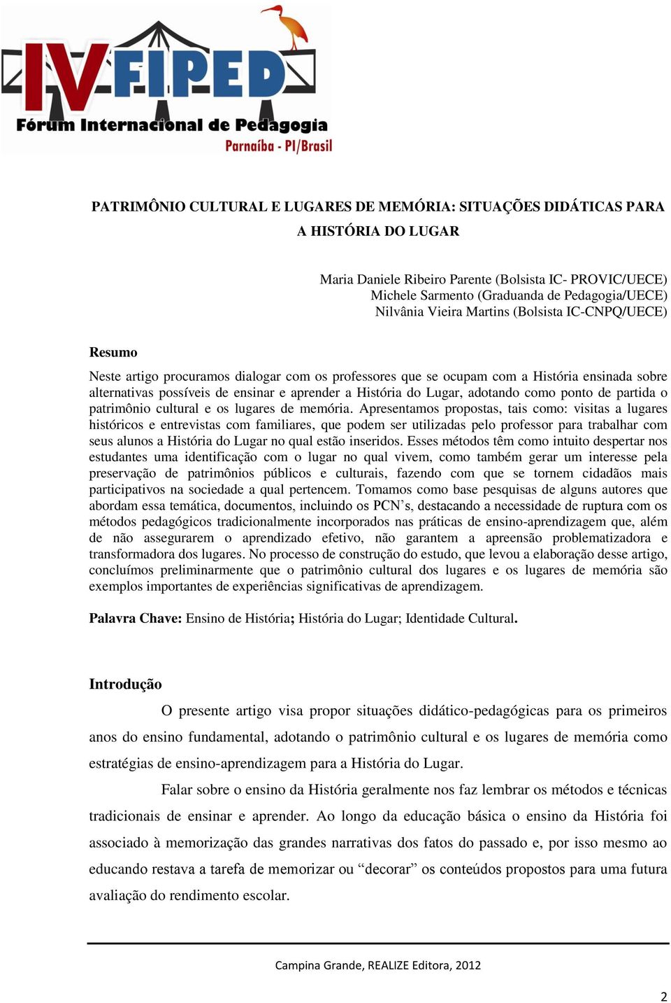 do Lugar, adotando como ponto de partida o patrimônio cultural e os lugares de memória.