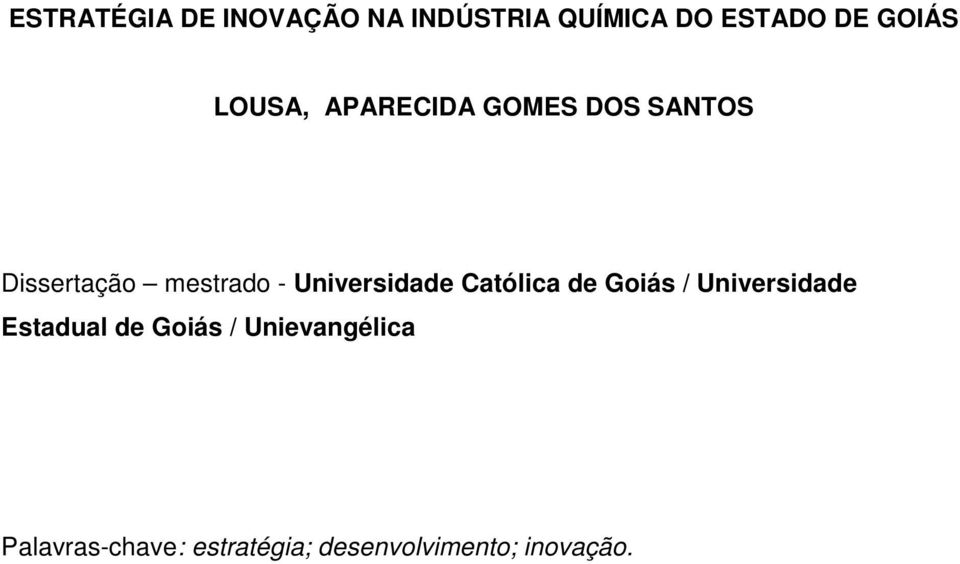 Universidade Católica de Goiás / Universidade Estadual de Goiás