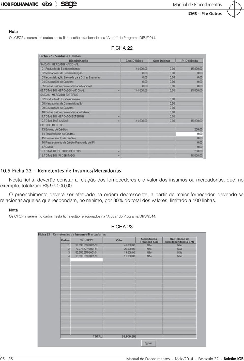 totalizam R$ 99.000,00.