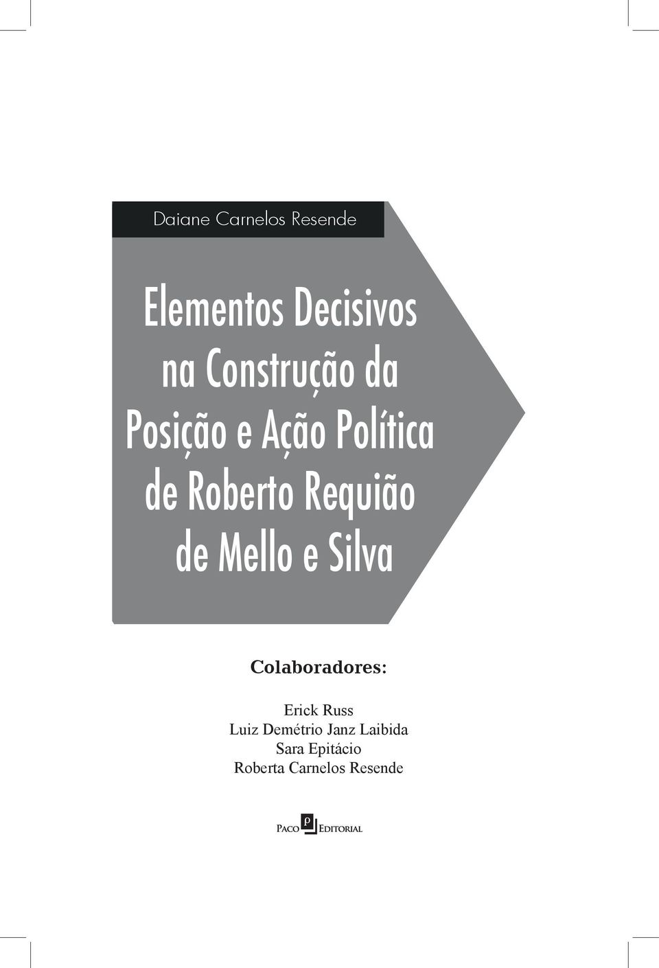 Requião de Mello e Silva Colaboradores: Erick Russ