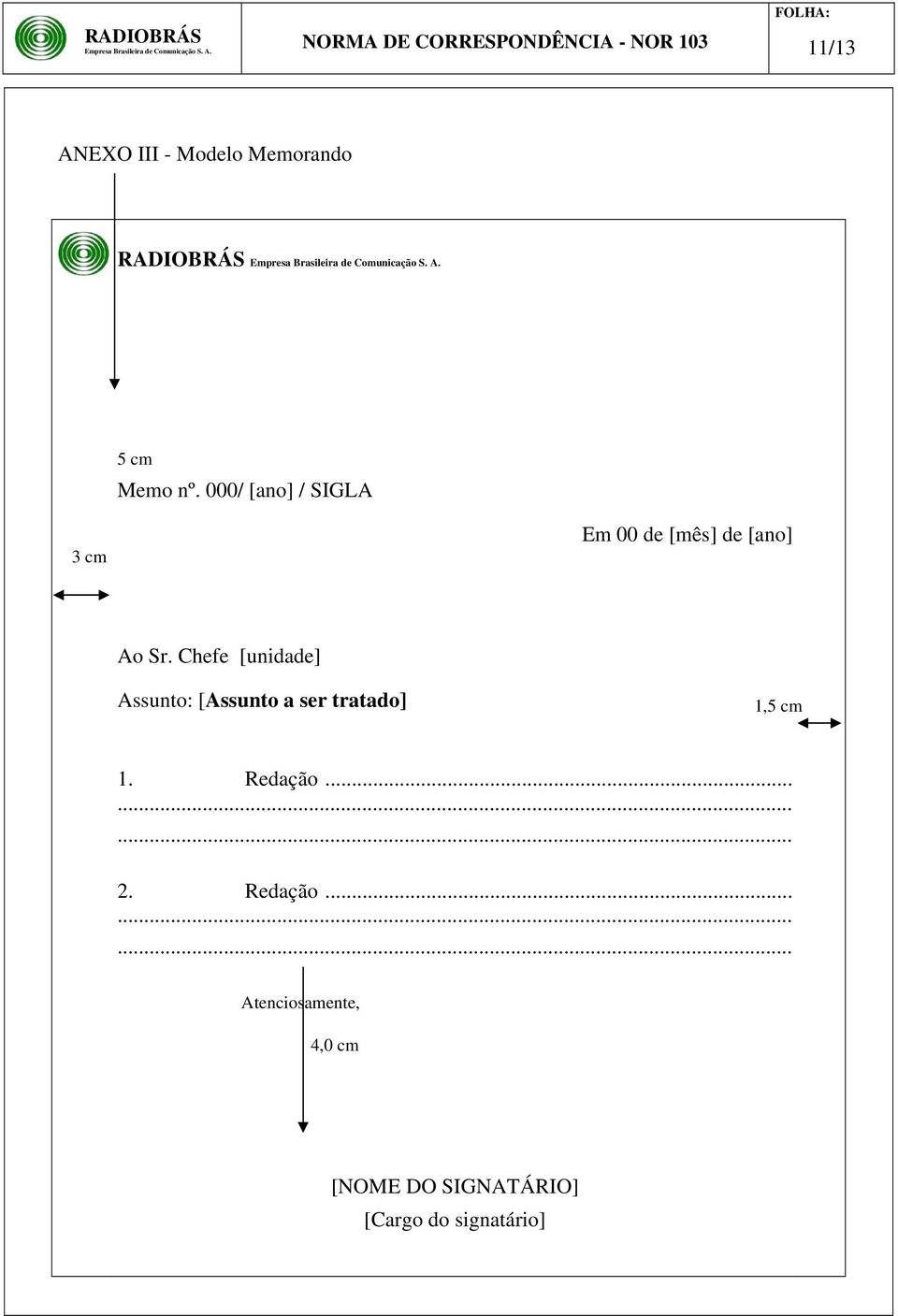 Chefe [unidade] Assunto: [Assunto a ser tratado] 1,5 cm 1.