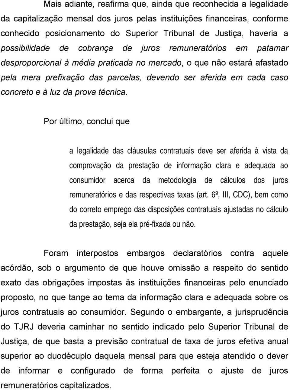 em cada caso concreto e à luz da prova técnica.