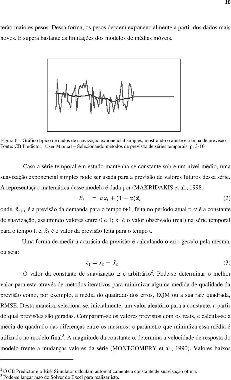 evisão Fonte: CB Predictor. User Manual Selecionando métodos de pr