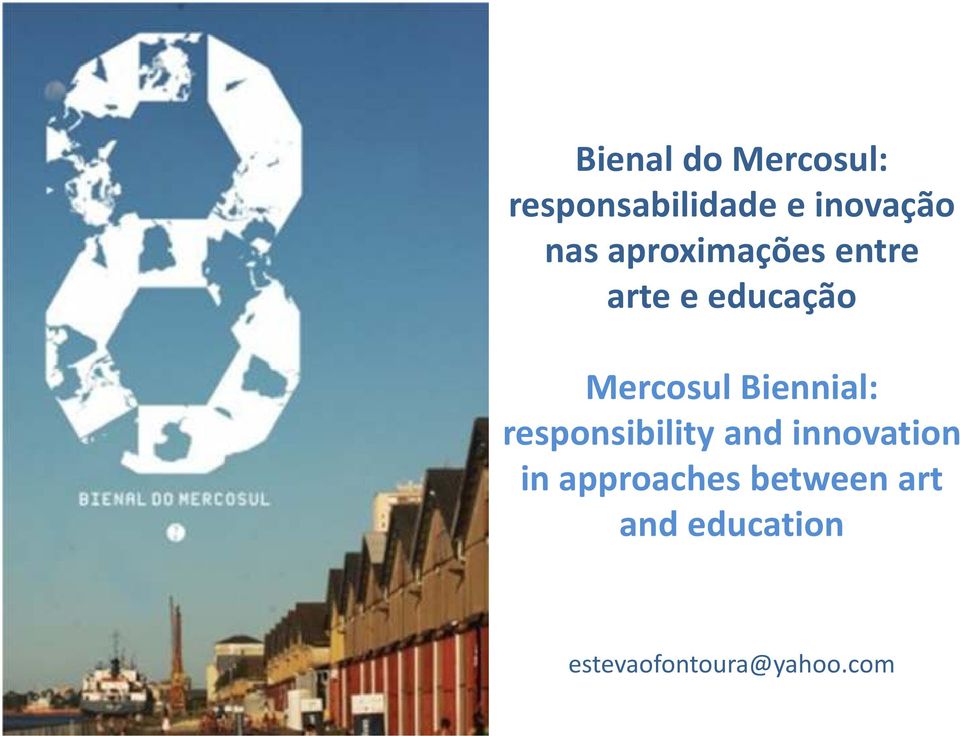 MercosulBiennial: responsibility and innovation