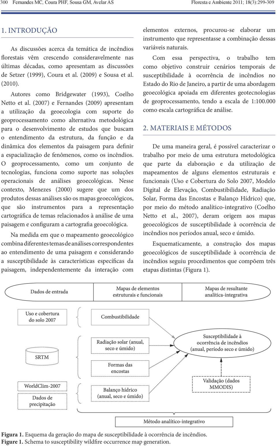 (2009) e Sousa et al. (2010). Autores como Bridgewater (1993), Coelho Netto et al.