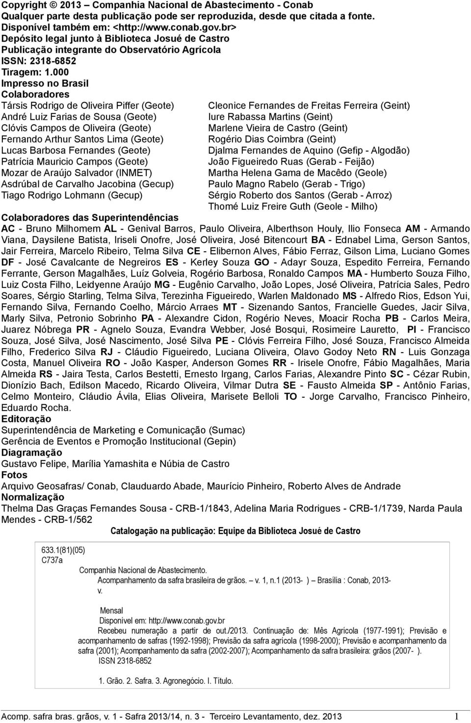 000 Impresso no Brasil olaboradores Társis Rodrigo de Oliveira iffer (Geote) leonice Fernandes de Freitas Ferreira (Geint) André Luiz Farias de Sousa (Geote) Iure Rabassa Martins (Geint) lóvis ampos