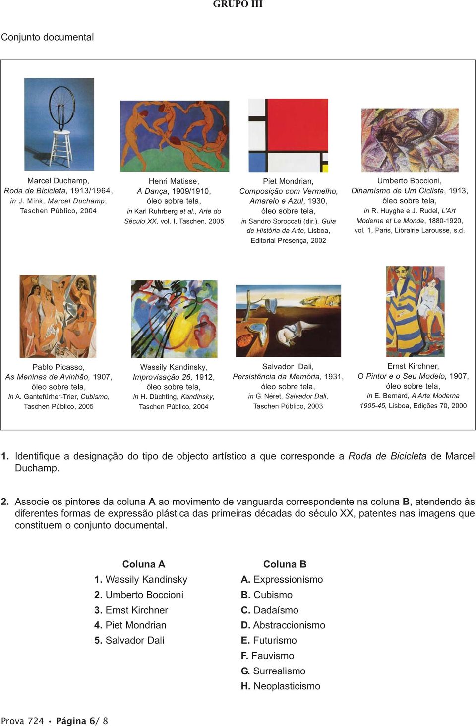 ), Guia de História da Arte, Lisboa, Editorial Presença, 2002 Umberto Boccioni, Dinamismo de Um Ciclista, 1913, in R. Huyghe e J. Rudel, L Art Moderne et Le Monde, 1880-1920, vol.