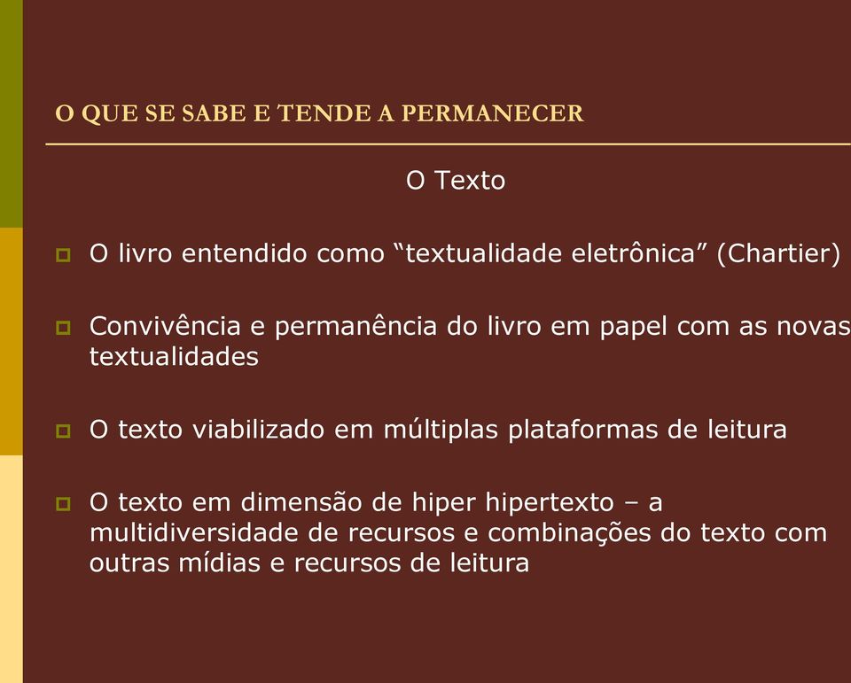 viabilizado em múltiplas plataformas de leitura O texto em dimensão de hiper hipertexto a