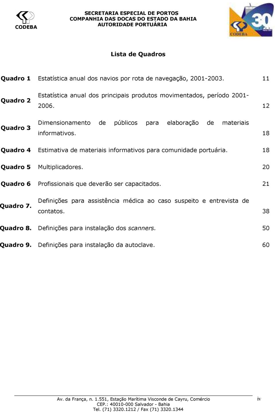 12 Quadro 3 Dimensionamento de públicos para elaboração de materiais informativos.