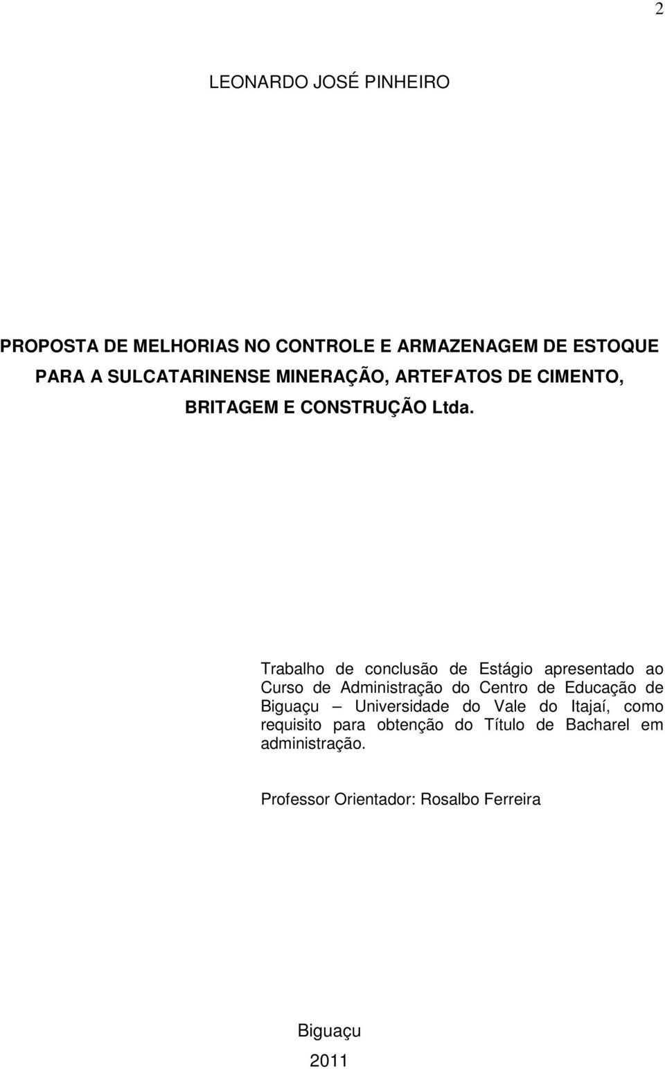 Trabalho de conclusão de Estágio apresentado ao Curso de Administração do Centro de Educação de Biguaçu