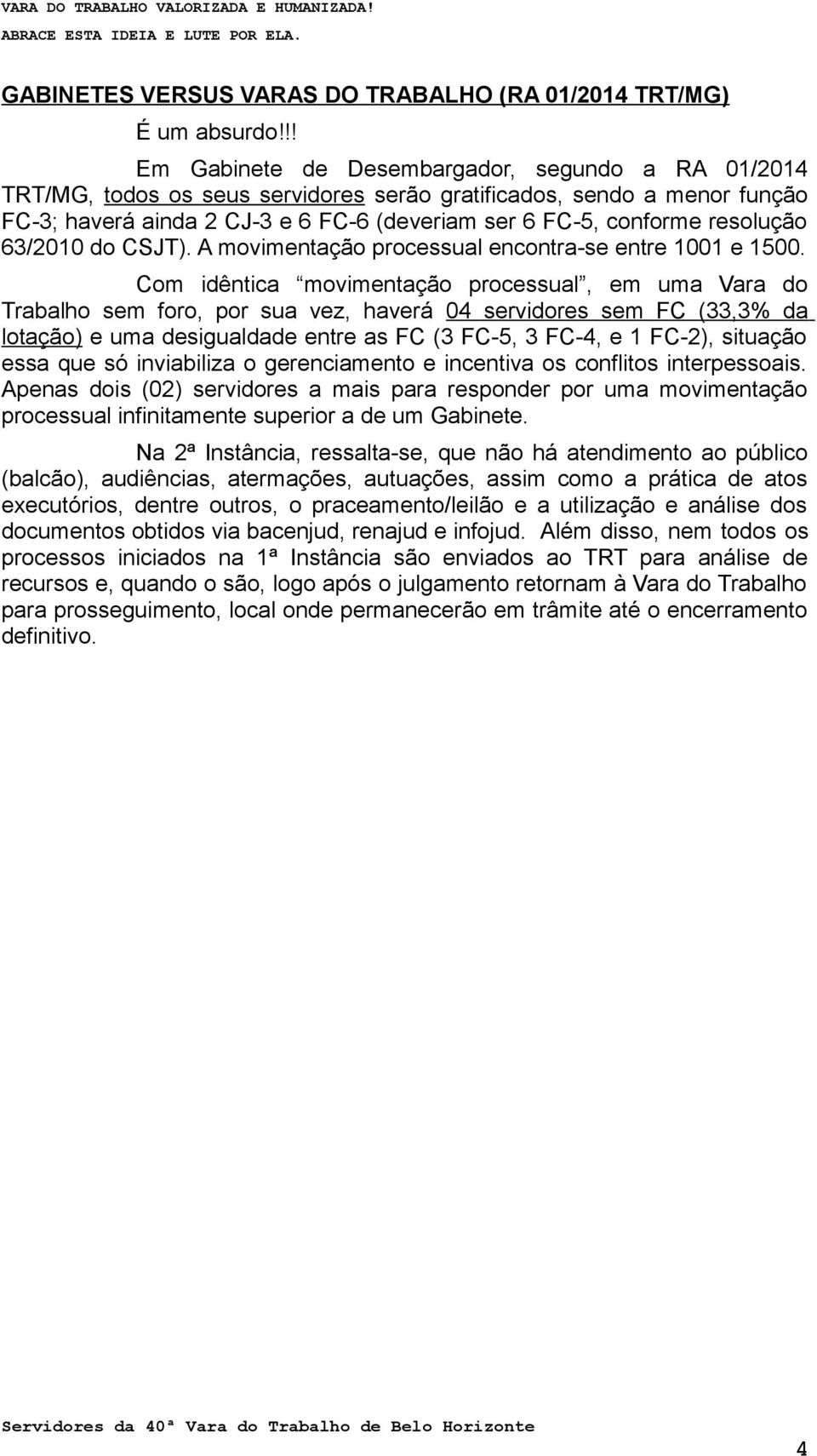 resolução 63/2010 do CSJT). A movimentação processual encontra-se entre 1001 e 1500.