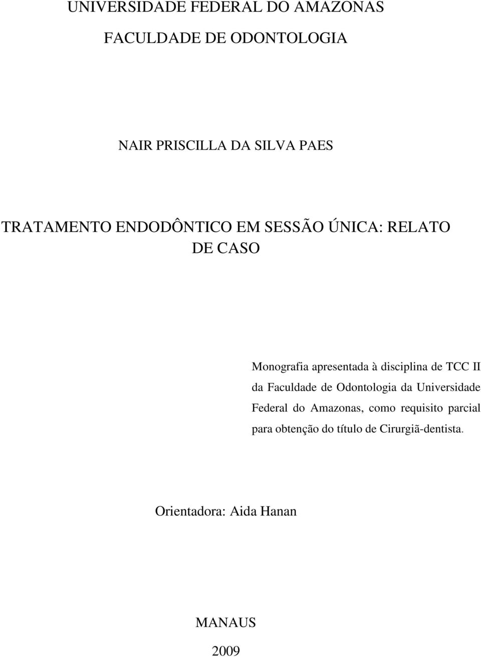 disciplina de TCC II da Faculdade de Odontologia da Universidade Federal do Amazonas,