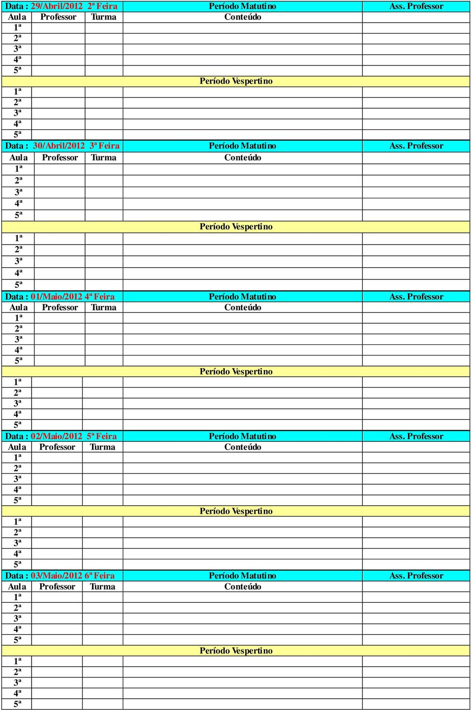 Professor Data : 01/Maio/2012 Feira Ass.