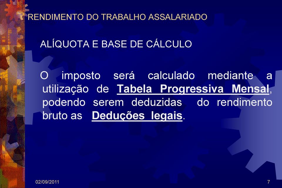 utilização de Tabela Progressiva Mensal, podendo