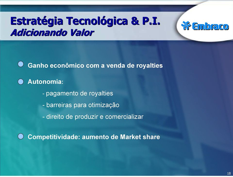 Autonomia: - pagamento de royalties - barreiras para