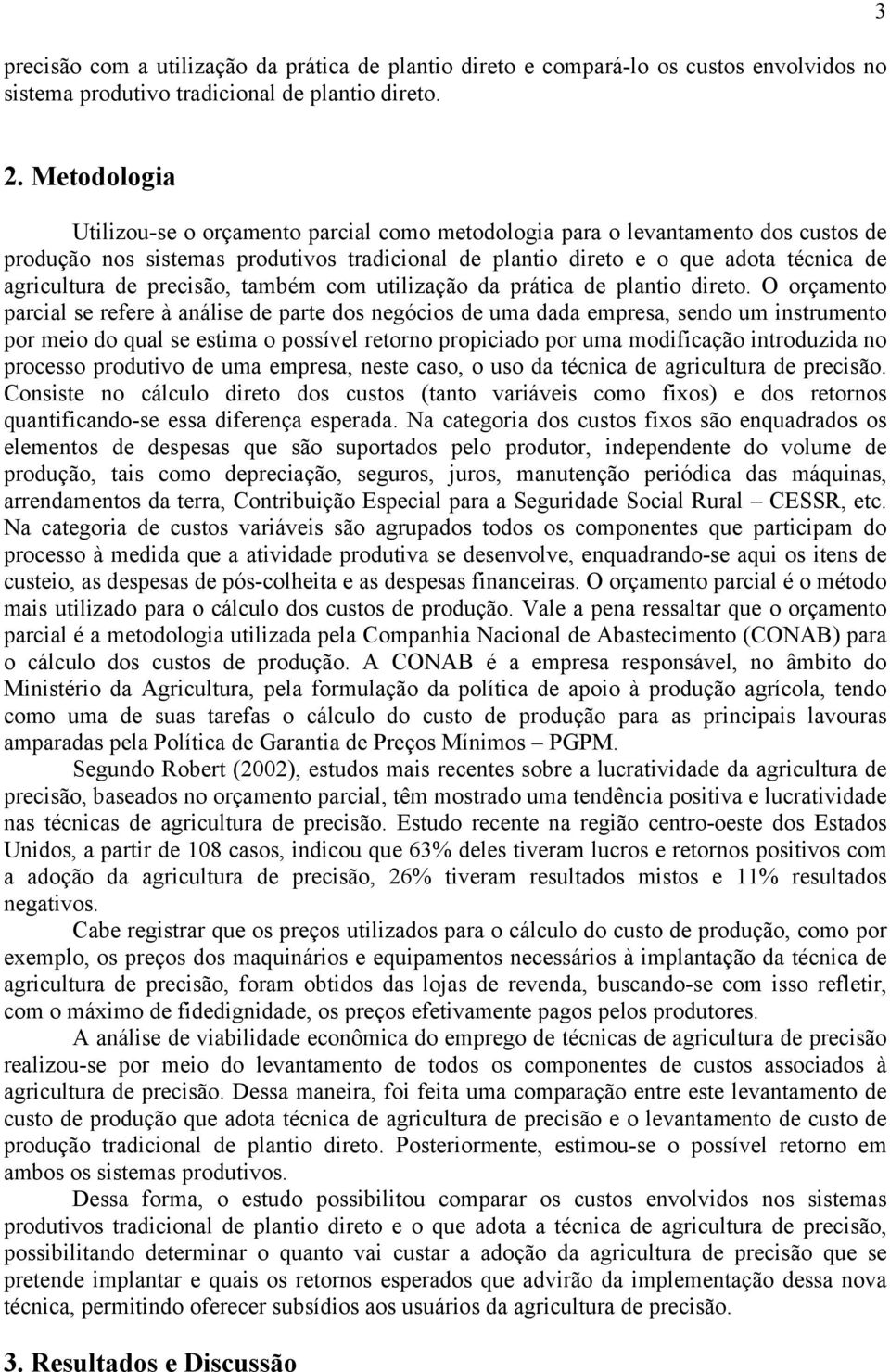 precisão, também com utilização da prática de plantio direto.