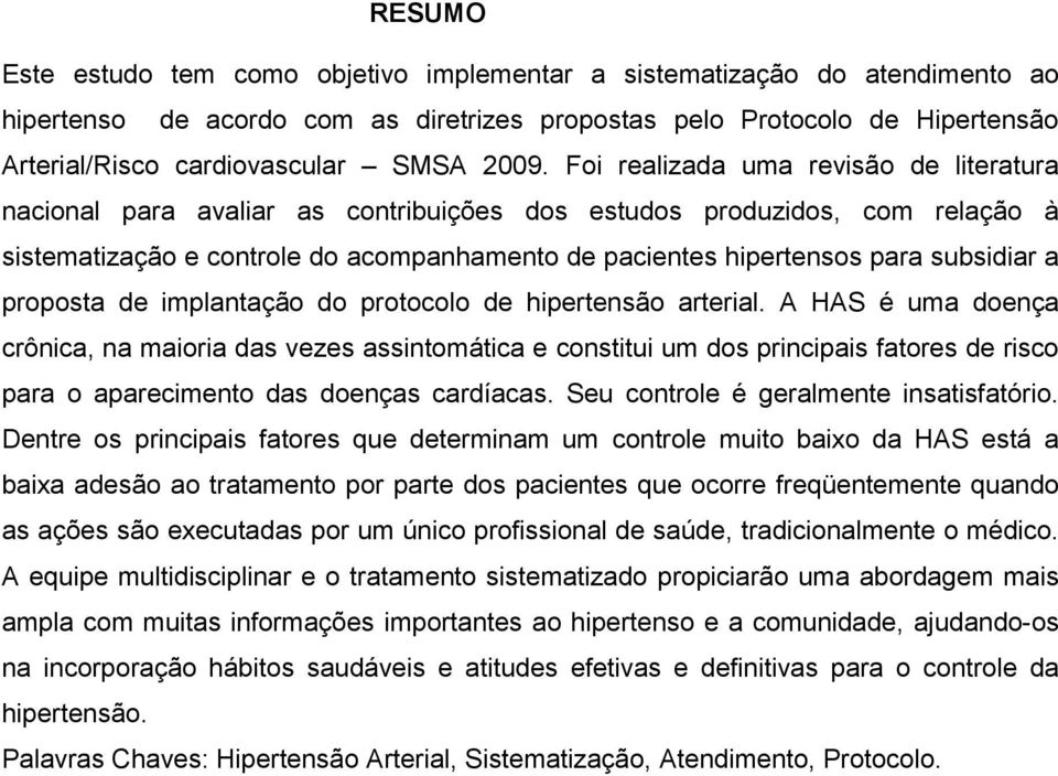 subsidiar a proposta de implantação do protocolo de hipertensão arterial.